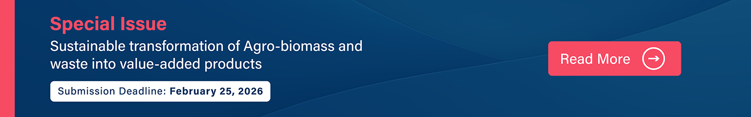 Special Issue Sustainable transformation of Agro-biomass and waste into value-added products
